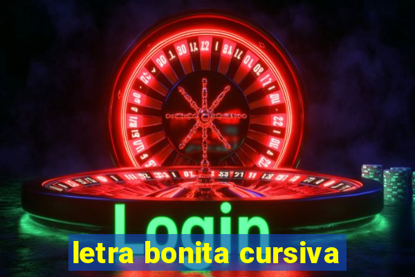 letra bonita cursiva